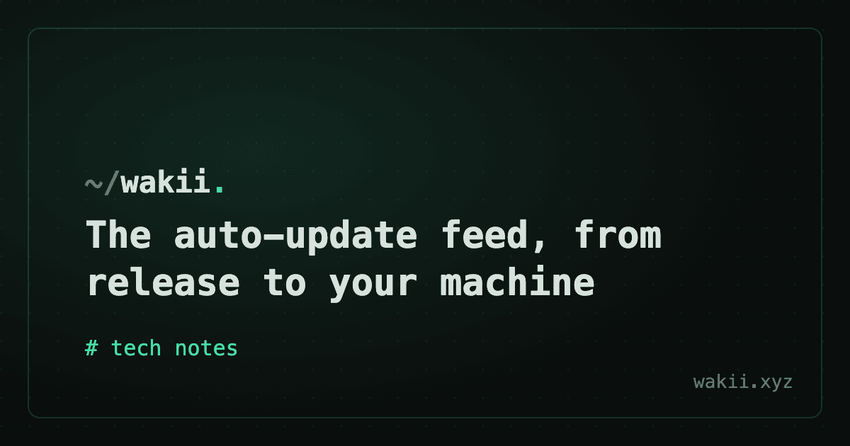 The auto-update feed, from release to your machine
