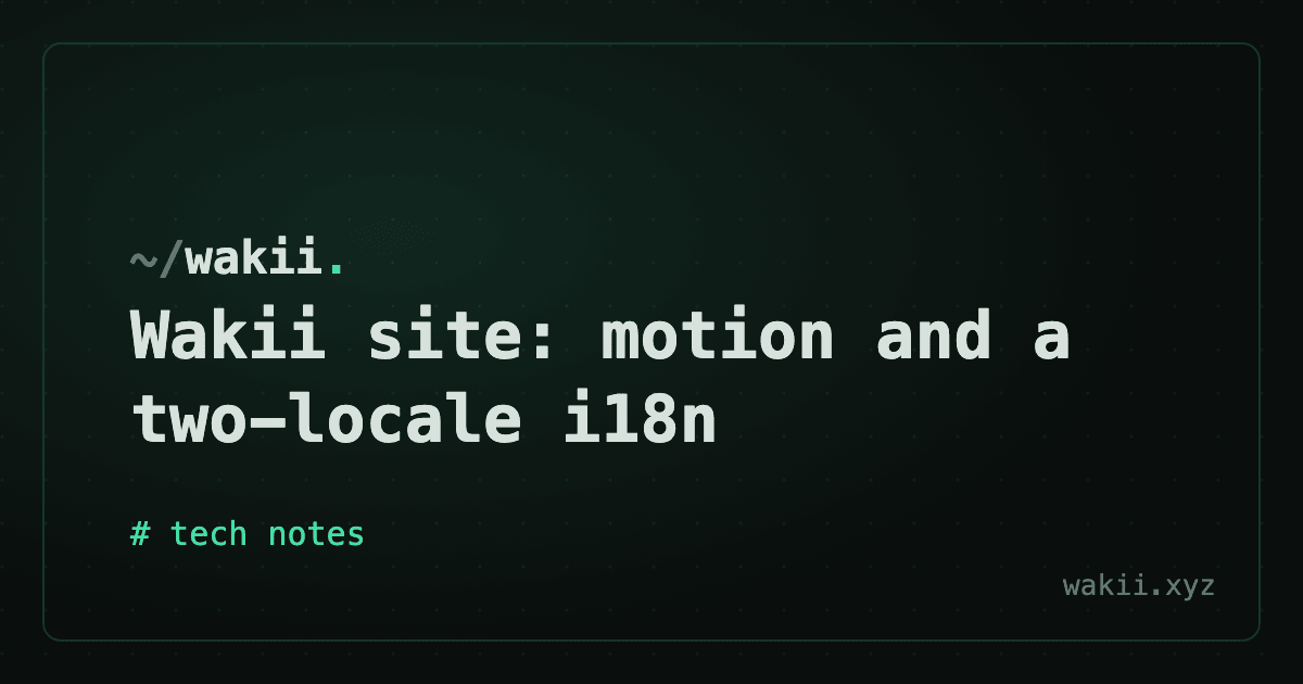 Wakii site: motion and a two-locale i18n
