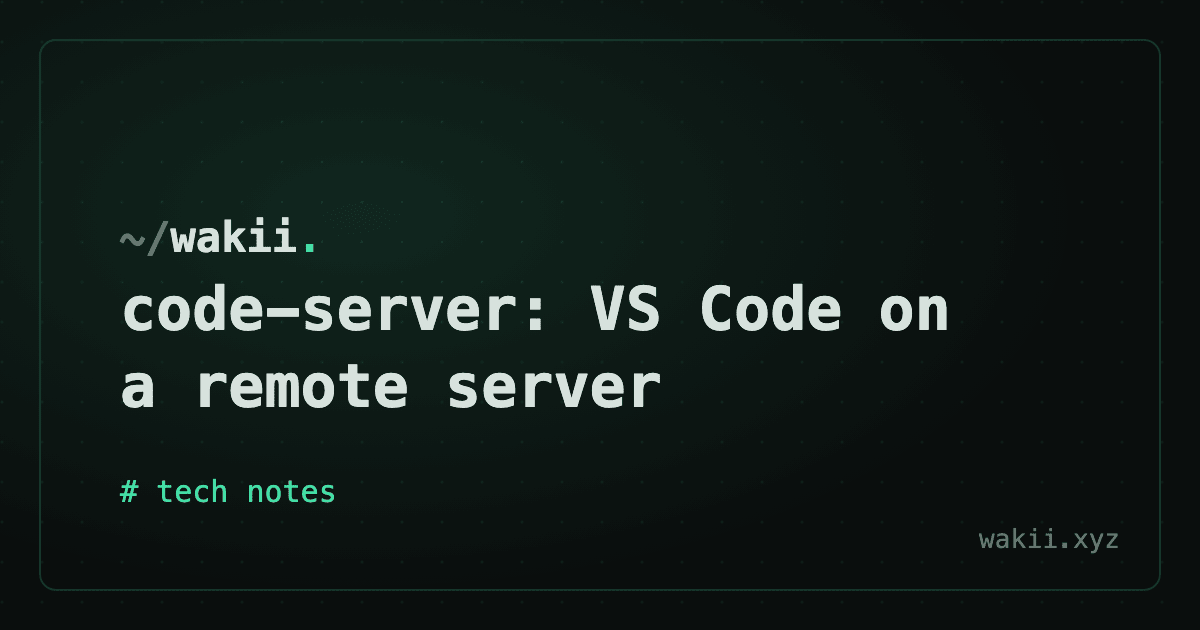 code-server: VS Code on a remote server