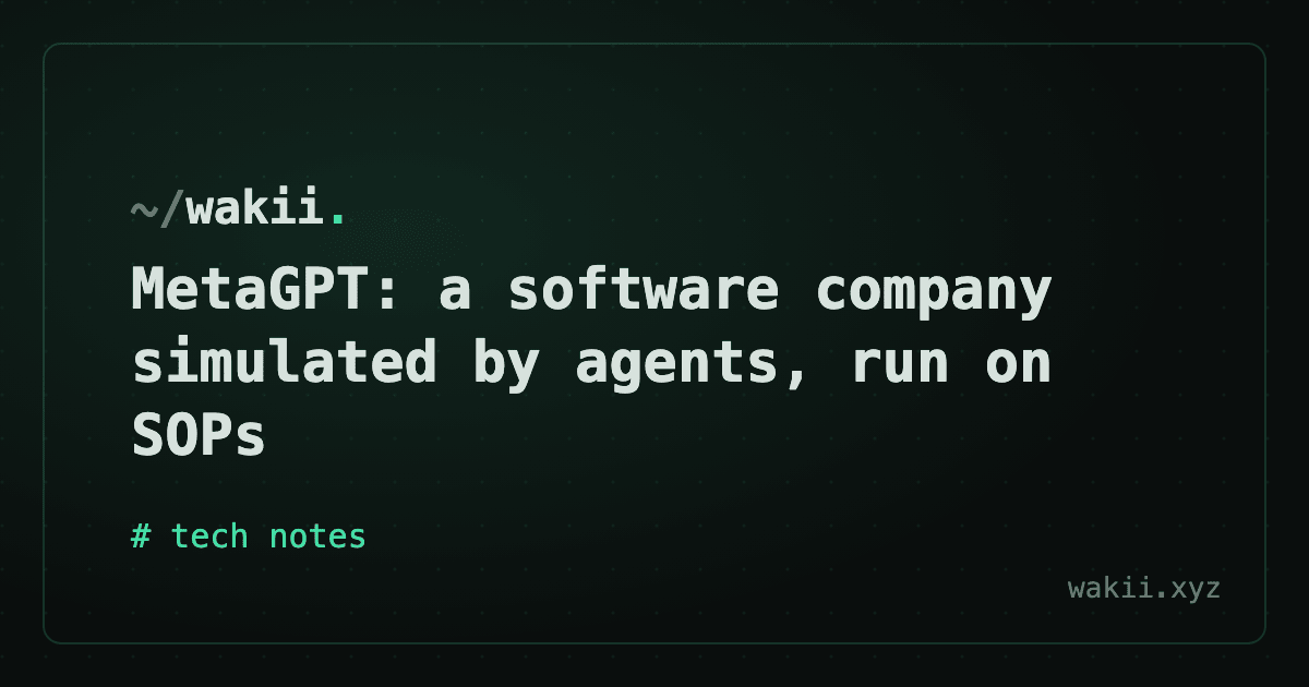 MetaGPT: a software company simulated by agents, run on SOPs