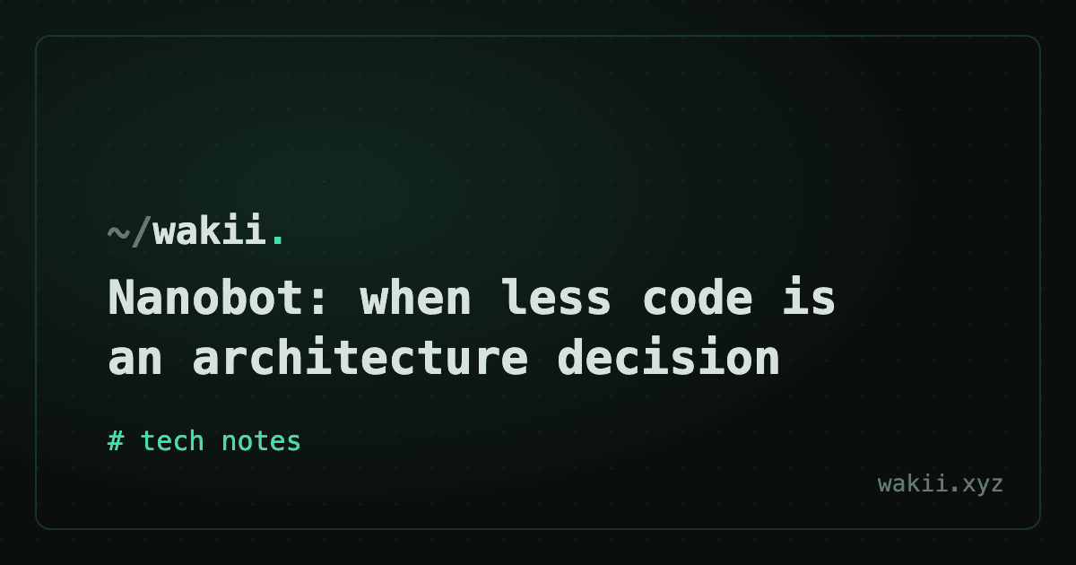 Nanobot: when less code is an architecture decision