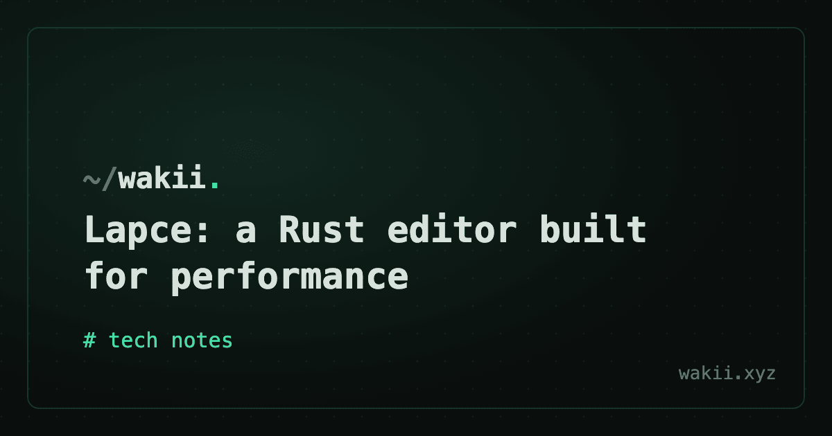 Lapce: a Rust editor built for performance
