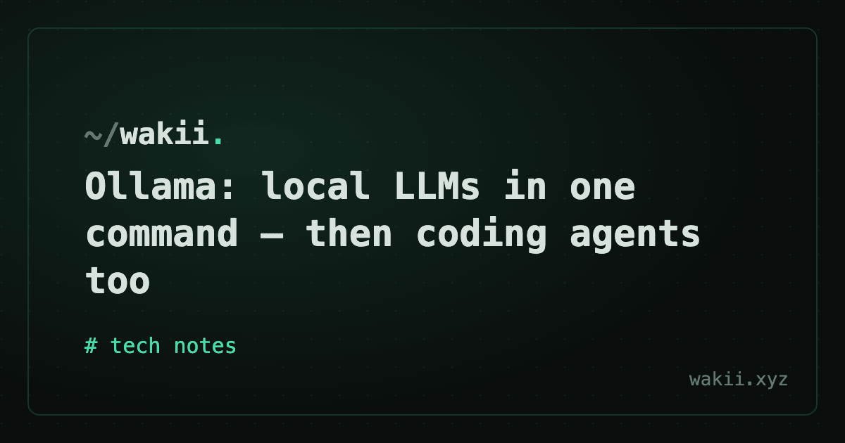 Ollama: local LLMs in one command — then coding agents too