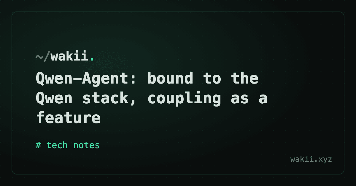 Qwen-Agent: bound to the Qwen stack, coupling as a feature