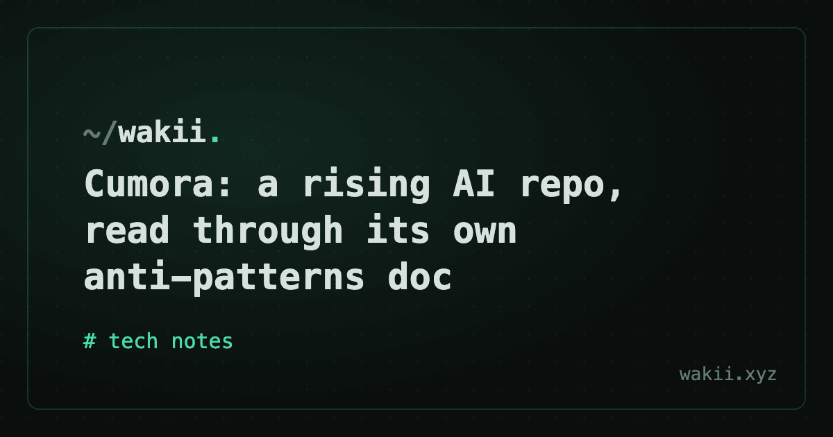 Cumora: a rising AI repo, read through its own anti-patterns doc