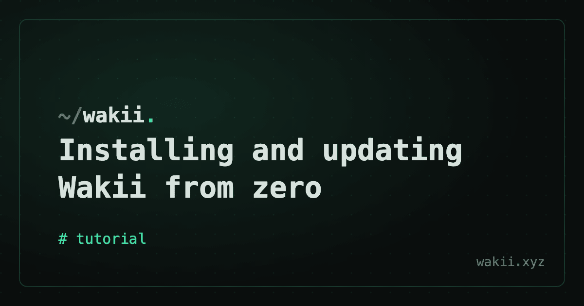 Installing and updating Wakii from zero