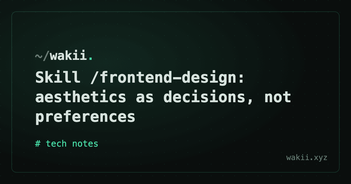 Skill /frontend-design: aesthetics as decisions, not preferences