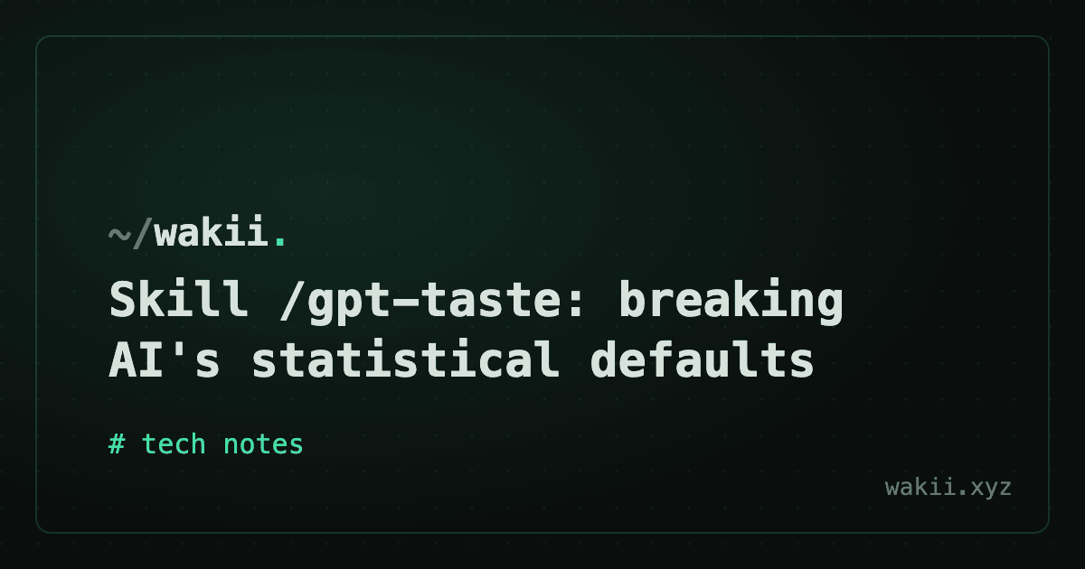 Skill /gpt-taste: breaking AI's statistical defaults