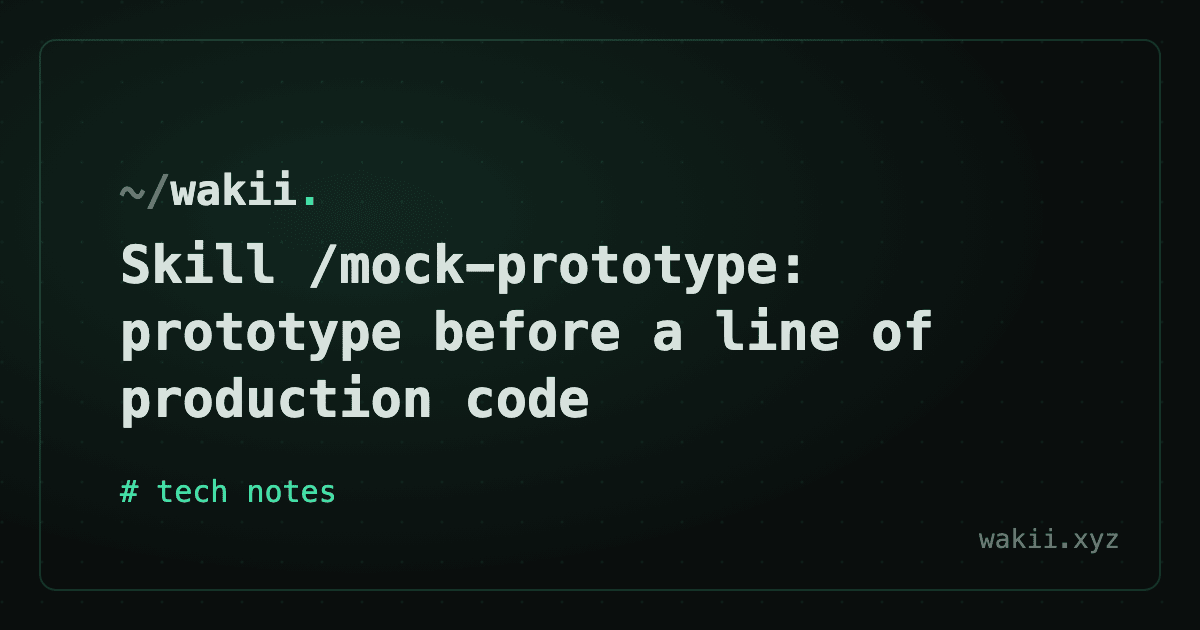 Skill /mock-prototype: prototype before a line of production code