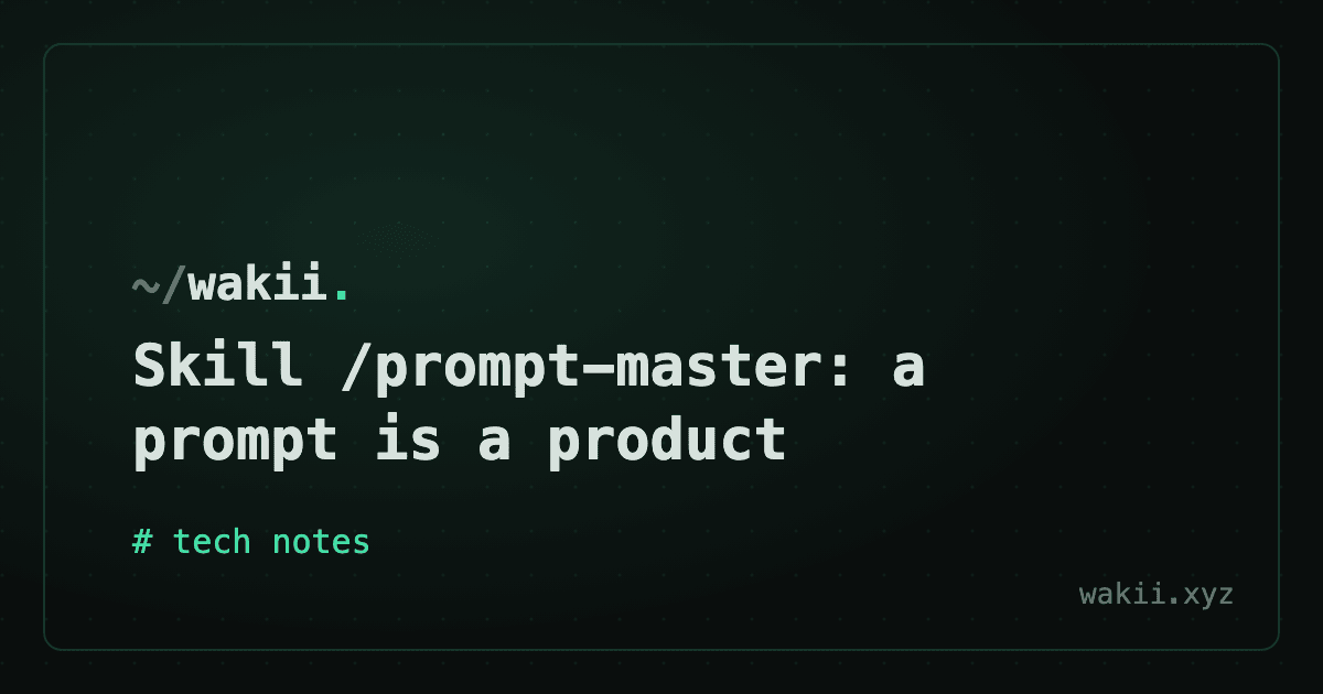 Skill /prompt-master: a prompt is a product