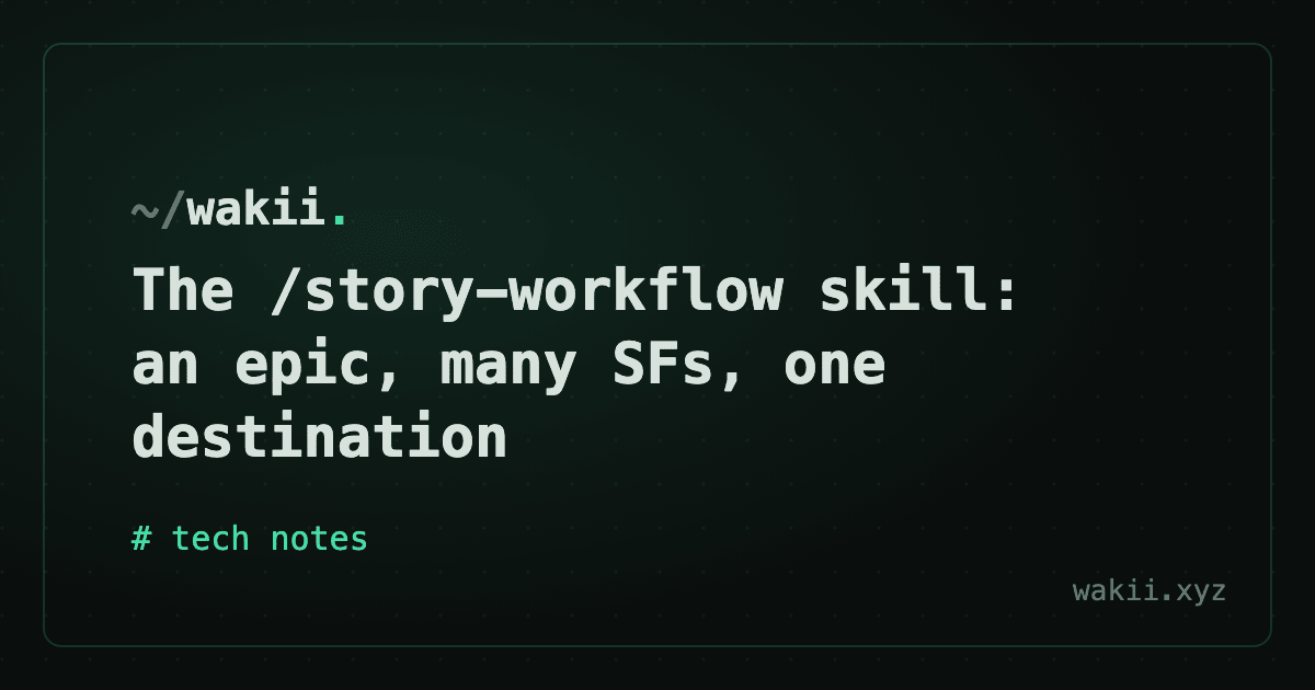 The /story-workflow skill: an epic, many SFs, one destination